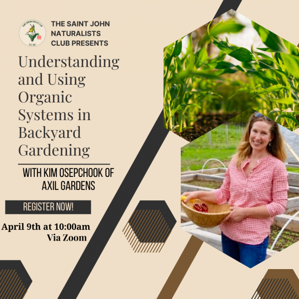 “Understanding and Using Organic Systems in Backyard Gardening” with Kim Osepchook of Axil Gardens