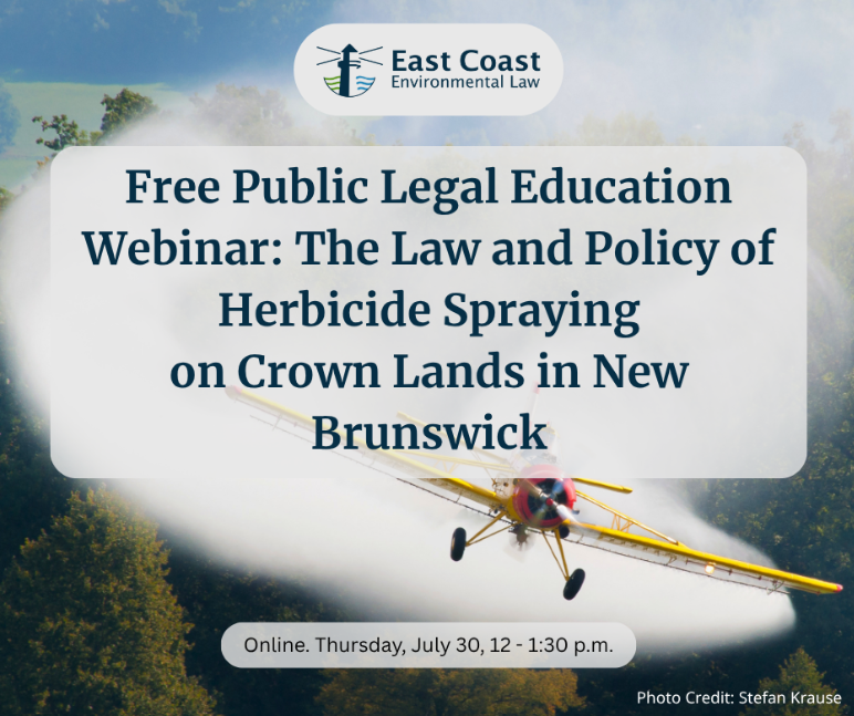 Free Public Legal Education Webinar: The Law and Policy of Herbicide Spraying on Crown Lands in New Brunswick