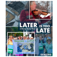 Seniors for Climate Screening of the 'Later is Too Late' Documentary